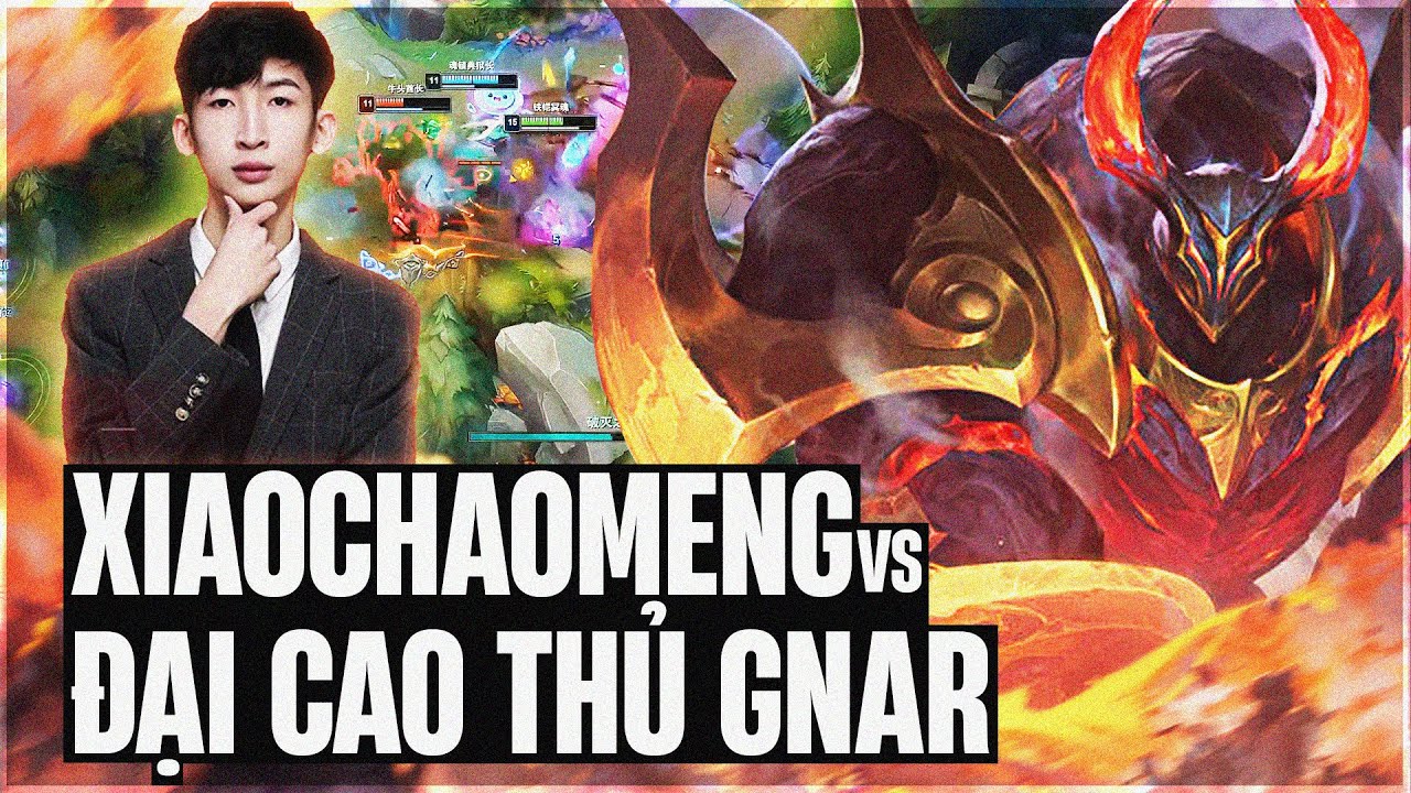 GẶP ĐẠI CAO THỦ GNAR ĐÁNH CỰC HỔ BÁO VÀ CÁCH MORDEKAISER TRONG TAY XIAOCHAOMENG GÁNH TEAM