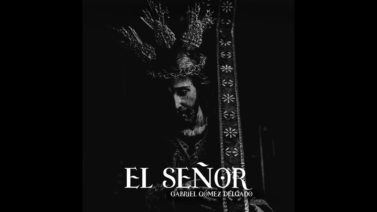 El Señor | Gabriel Gómez Delgado