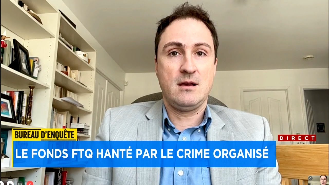 Le Fonds FTQ à nouveau hanté par le crime organisé - Entrevue
