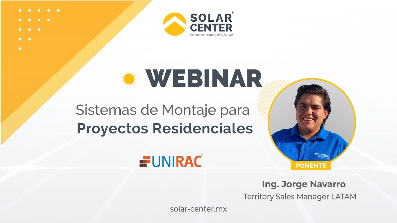 Webinar UNIRAC | Sistemas de Montaje para Proyectos Residenciales