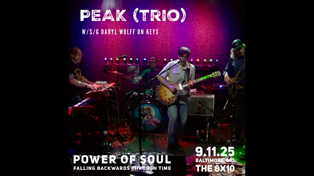 PEAK  Power of Soul, Falling Backwards Through Time (w Daryl Wolff on keys) 9.11.25 Baltimore, MD