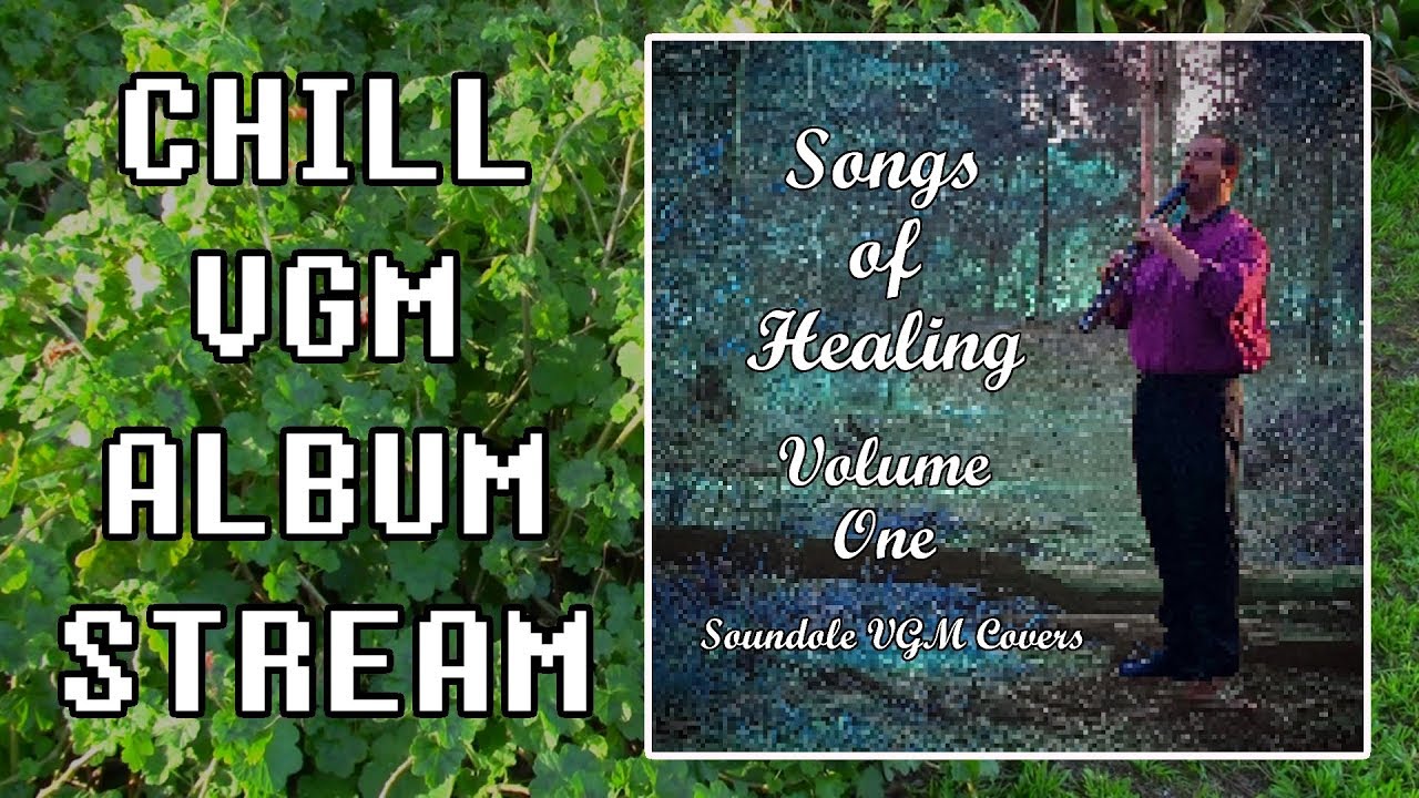 💿Songs of Healing Volume One (Relaxing VGM Cover Album)