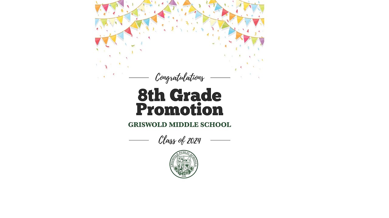 Class of 2024 Promotion | Griswold Middle School