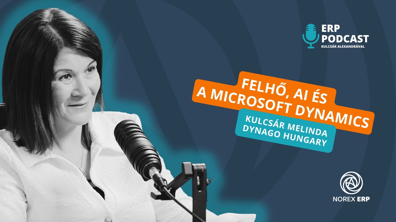 AI, felhő, ERP: hogyan lehet a Microsoft Dynamics a versenyelőnyöd titka?  - ERP Podcast | 9. adás
