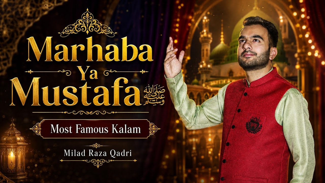 Milad Raza Qadri | Marhaba Ya Mustafa ﷺ | Official Video 2021  | Rabi-ul-Awwal Special