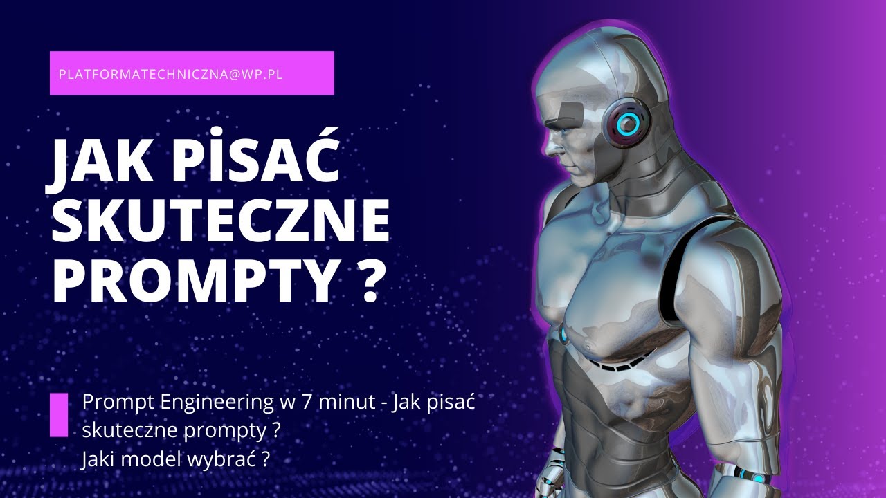 Prompt Engineering w 7 minut - Jak pisać skuteczne prompty ? Jaki model A.I. wybrać ?