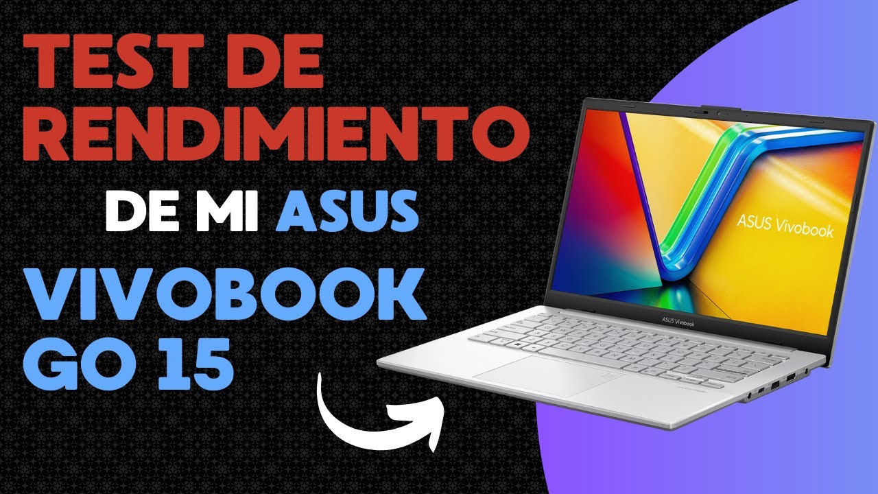 !!!!TEST DE RENDIMIENTO EN JUEGOS DE ASUS VIVOBOOK GO 15¡¡¡¡