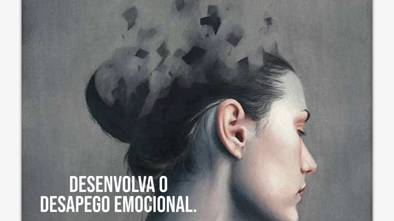 Como desenvolver o Desapego Emocional