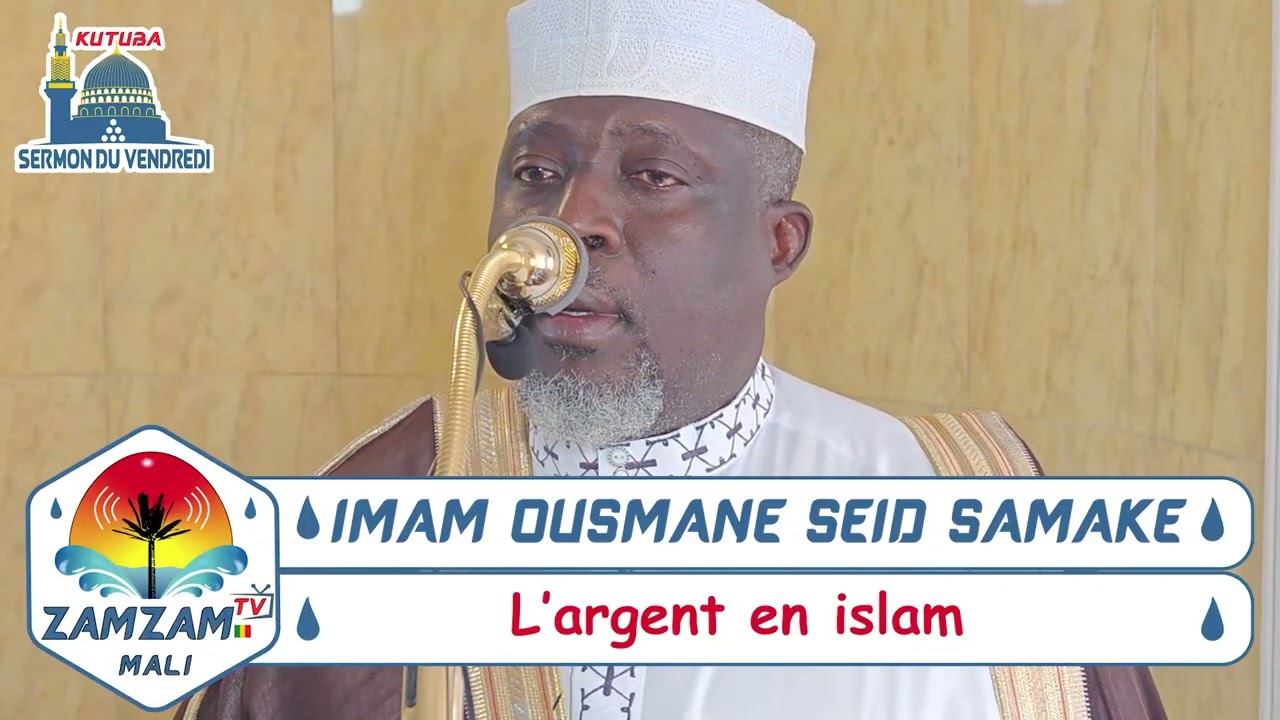 IMAM OUSMANE SAMAKE ( L’argent en islam )