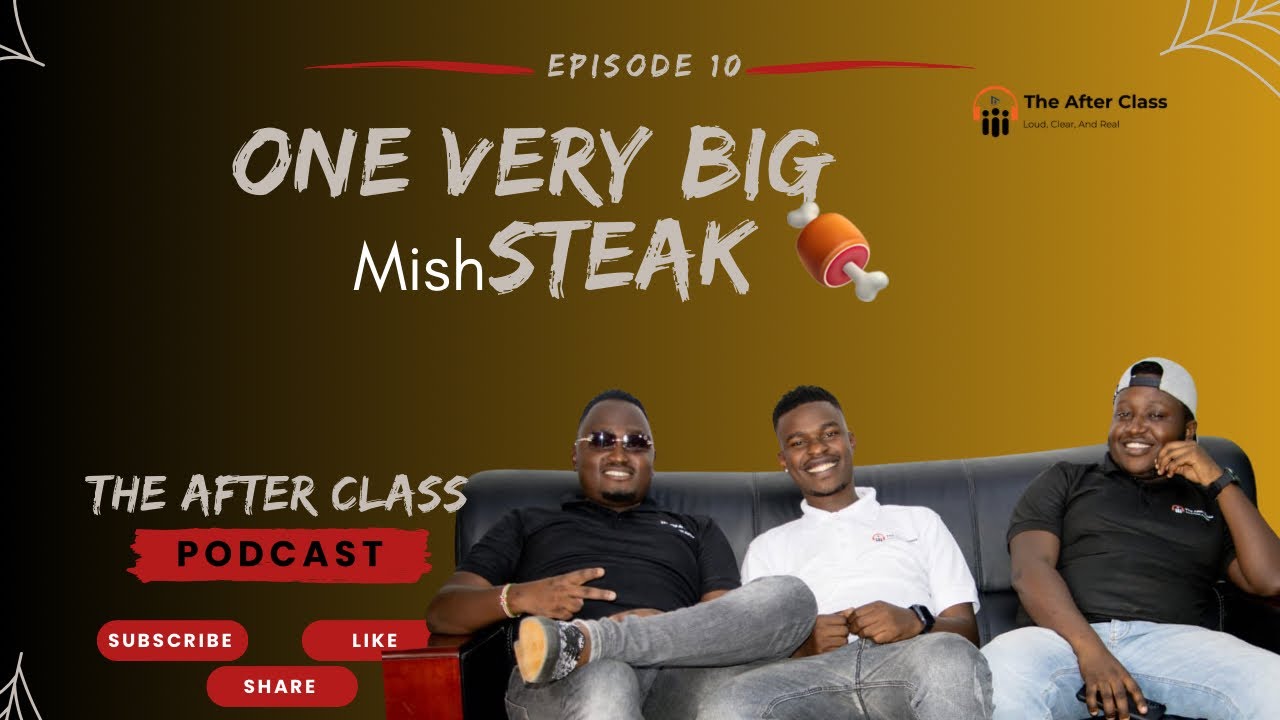 The After Class Podcast| ep10 - One very big mishSTEAK🍖