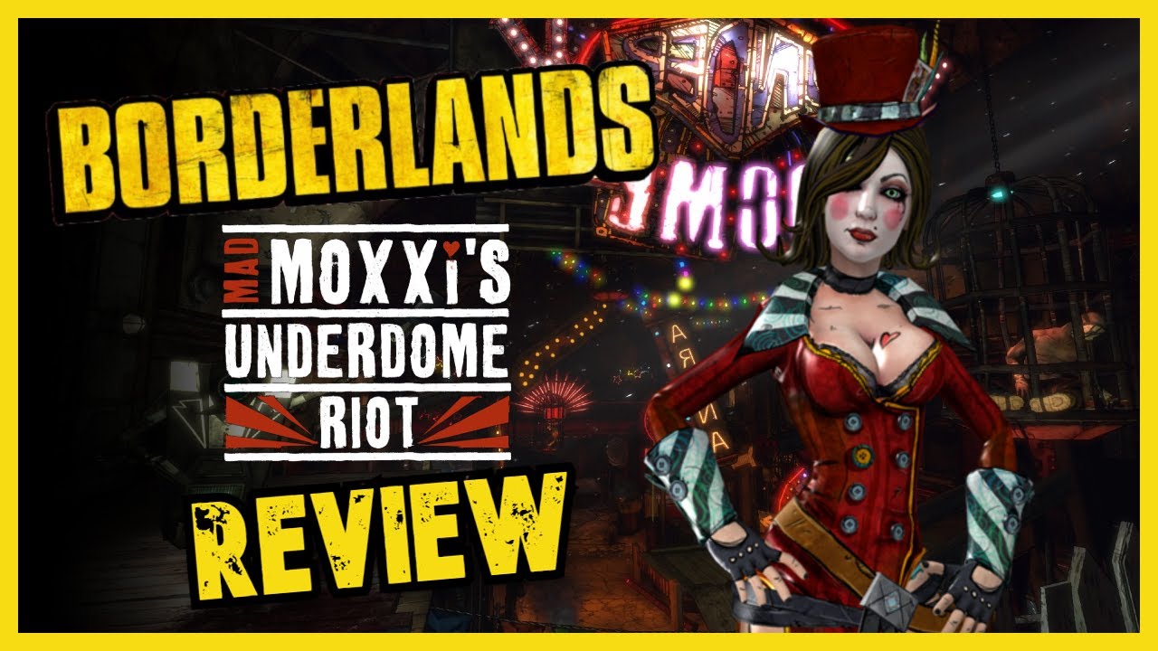 Что делает Underome Riot от Mad Moxxi в Borderlands таким... ПЛОХИМ?!