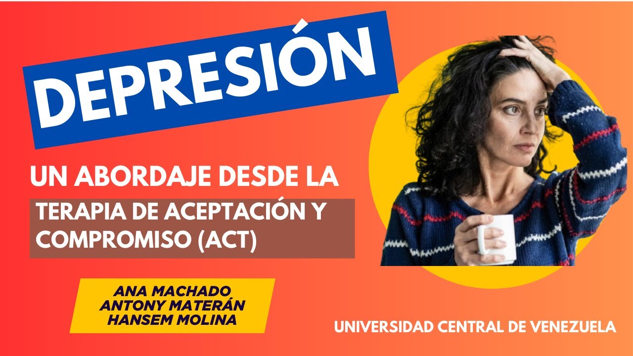 Depresión: Un abordaje desde la Terapia de Aceptación y Compromiso (ACT)