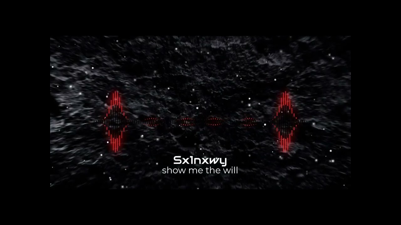 Sx1nxwy - show me the will
