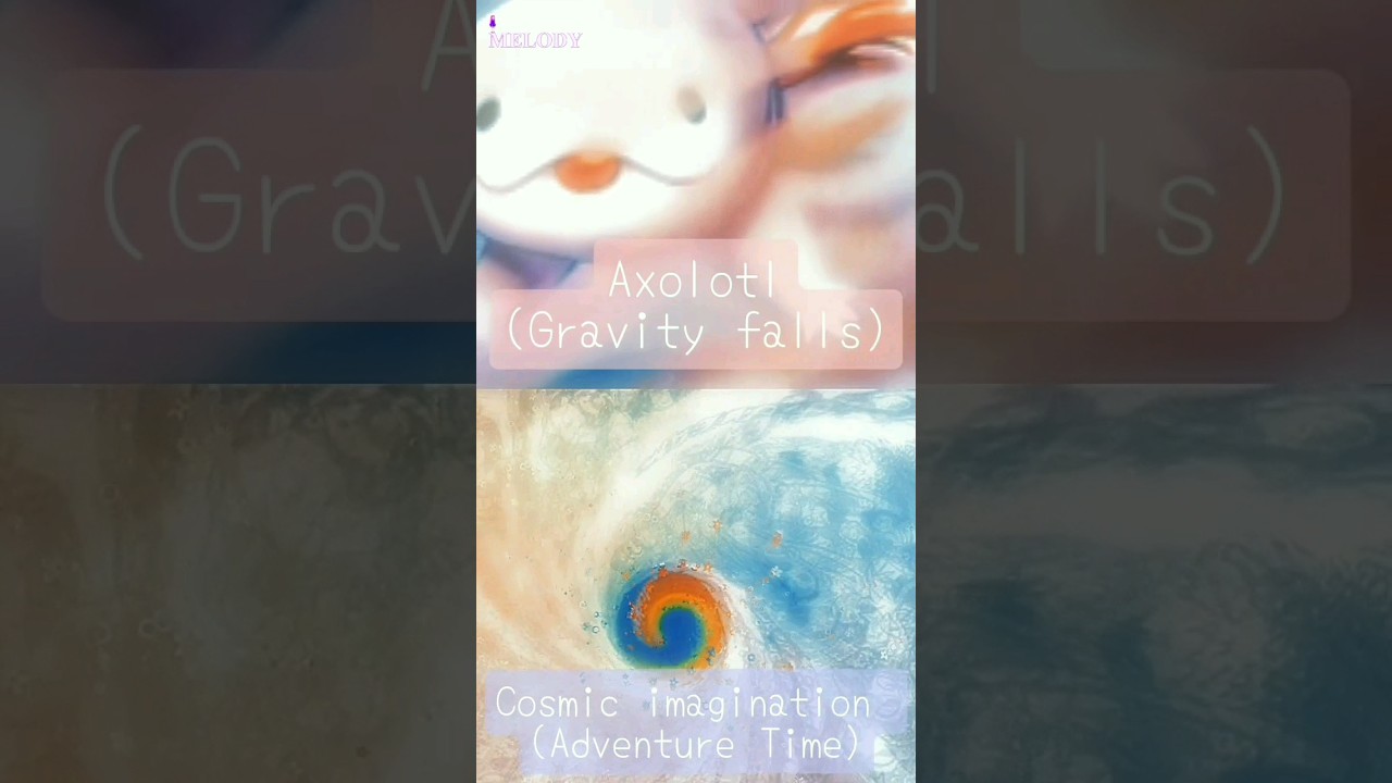 Axolotl (Gravity falls) vs The Cosmic Imagination (Adventure Time)| edit| #edit #fyp #adventuretime