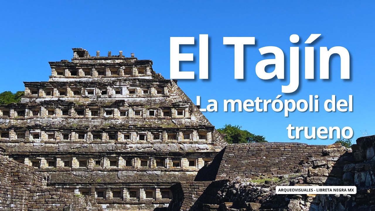 El Tajín: Historia y Poder en la Costa del Golfo #ArqueoVisuales