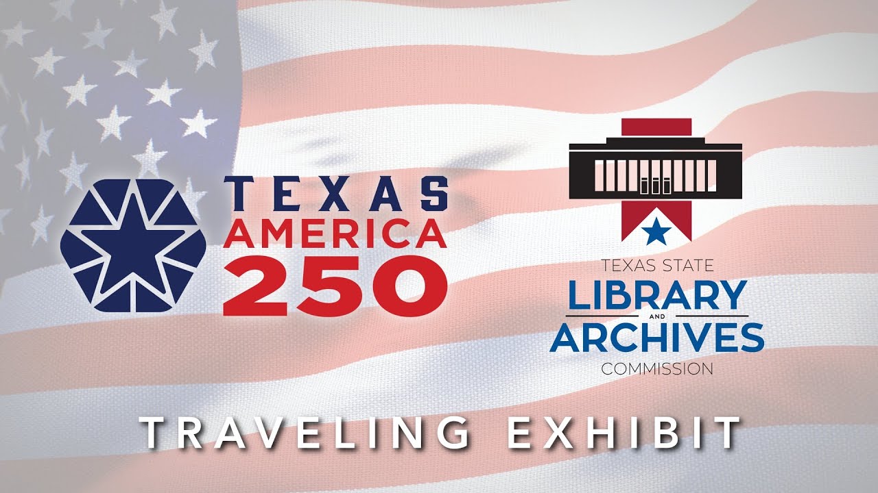 Texas America250 - Texas State Library and Archives Commission