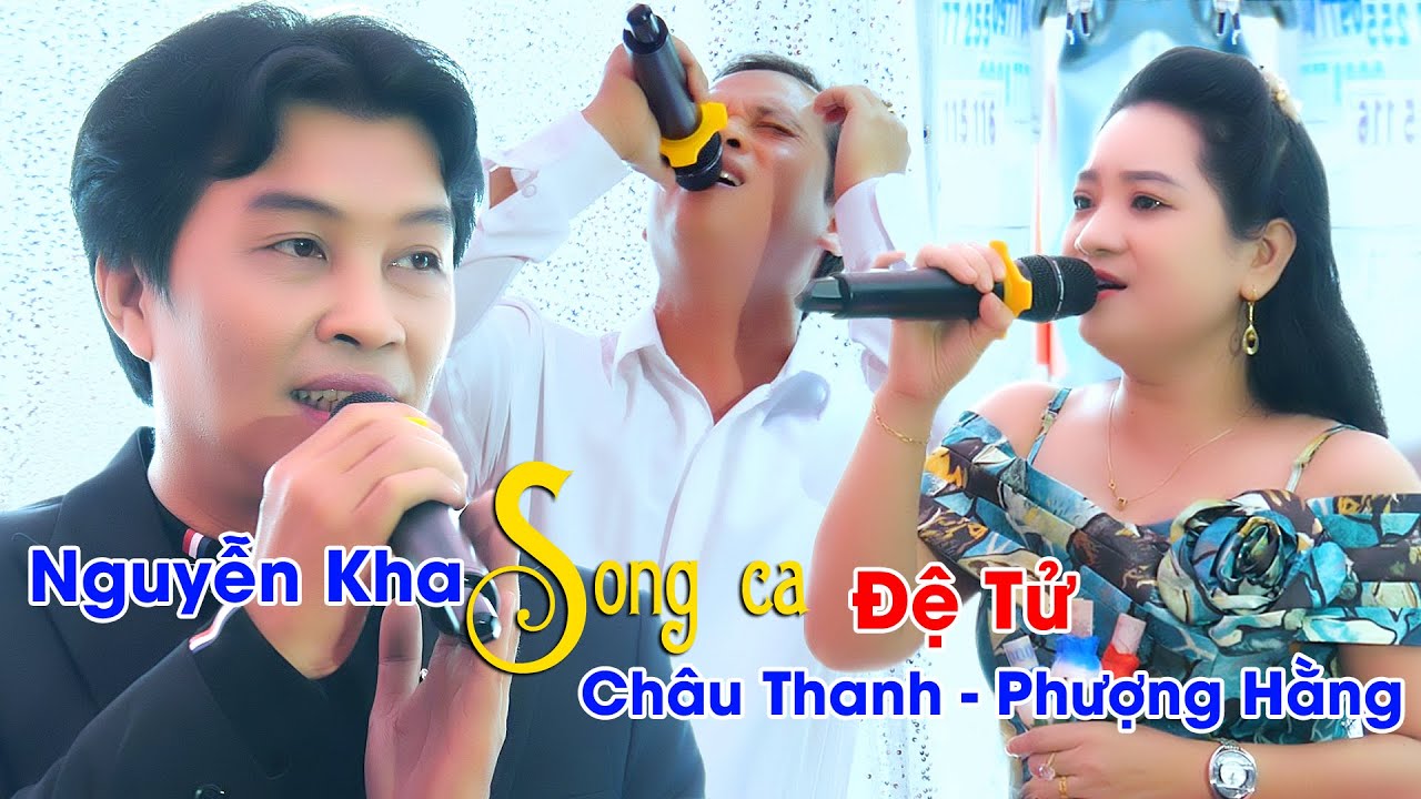 Đệ Tử Châu Thanh Phượng Hằng Song Ca Hơi Dài Cùng Nguyễn Kha Quá Đỉnh Đức Tài Lương Hồng Huệ