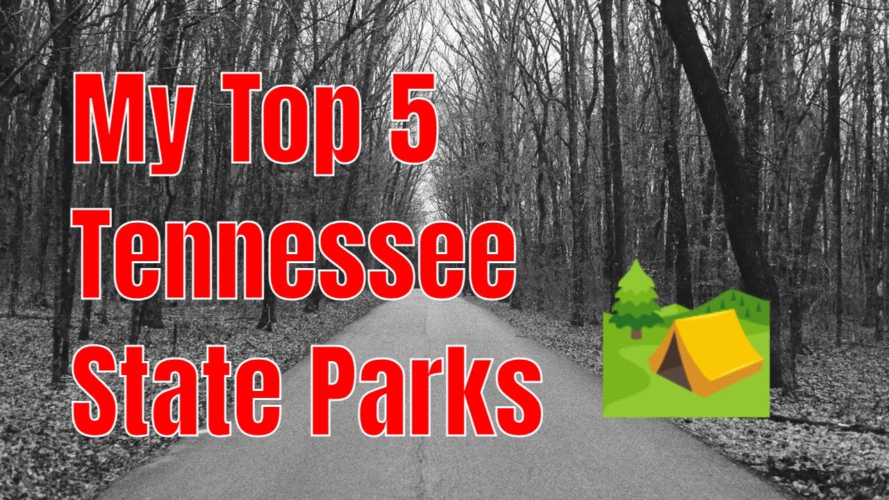 My Top 5 Tennessee State Parks