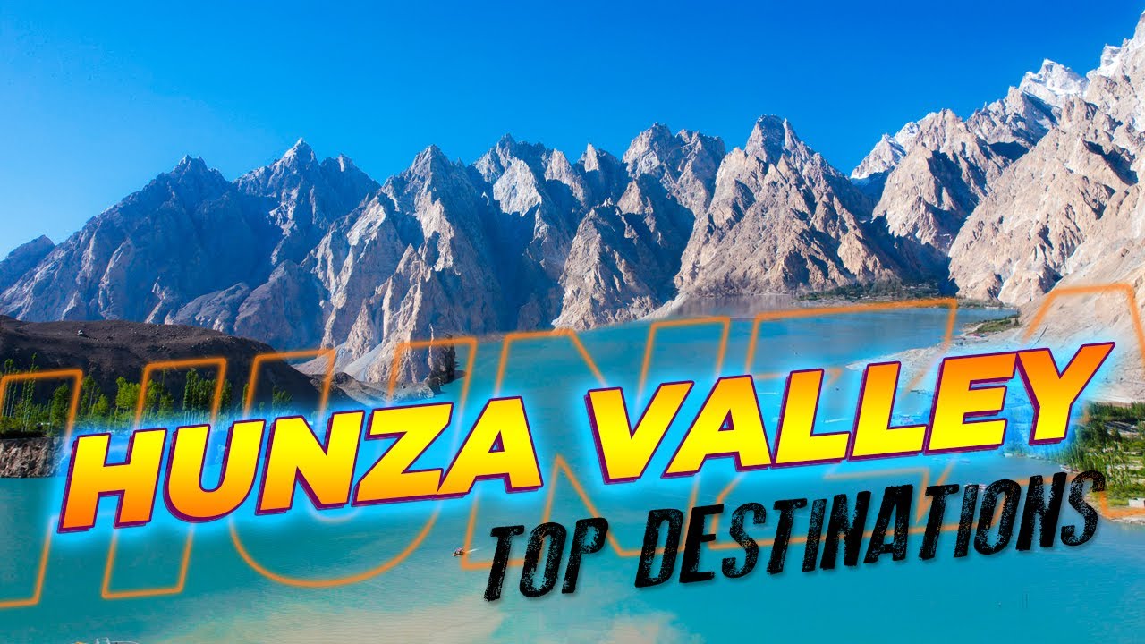 Hunza Valley | Top Destinations in Hunza Pakistan 🇵🇰
