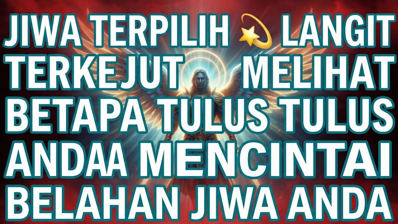JIWA TERPILIH 💫 LANGIT TERKEJUT MELIHAT BETAPA TULUS ANDA MENCINTAI BELAHAN JIWA ANDA