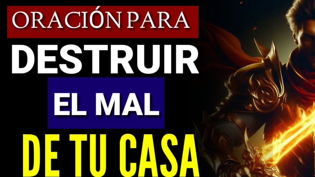 Oración para destruir el mal de tu casa / 3ra parte