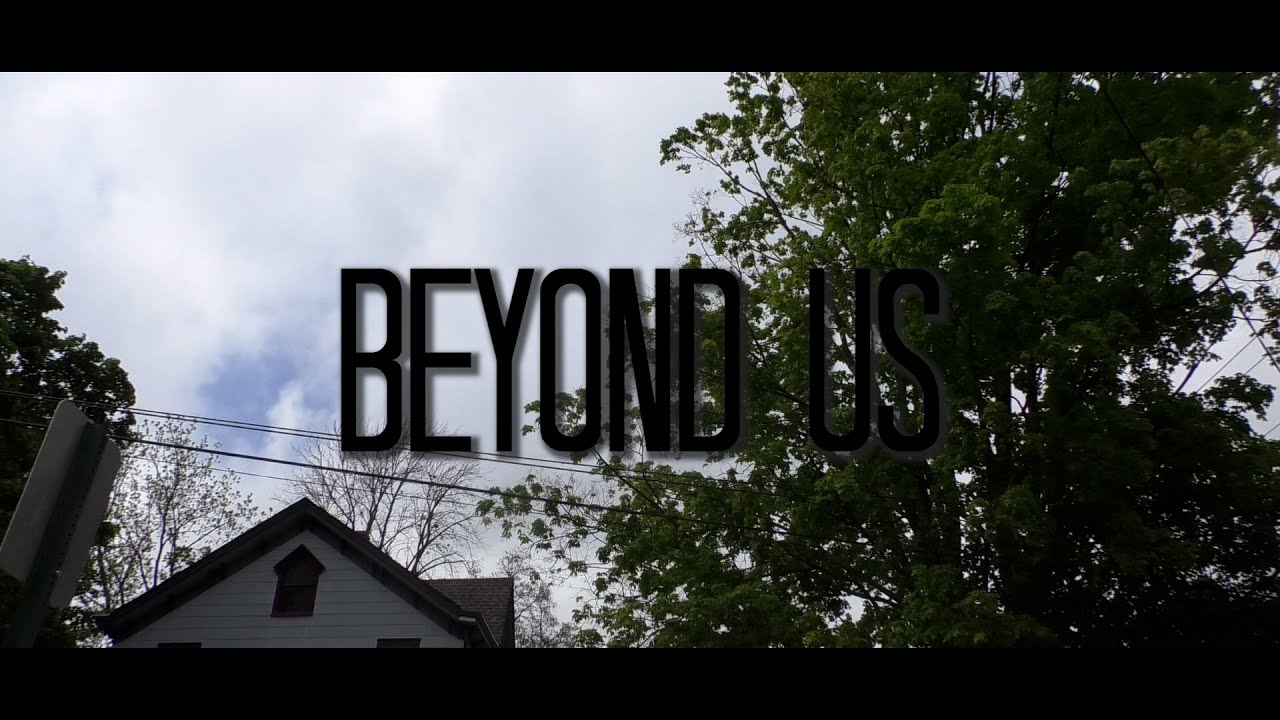 Beyond Us- Short Film