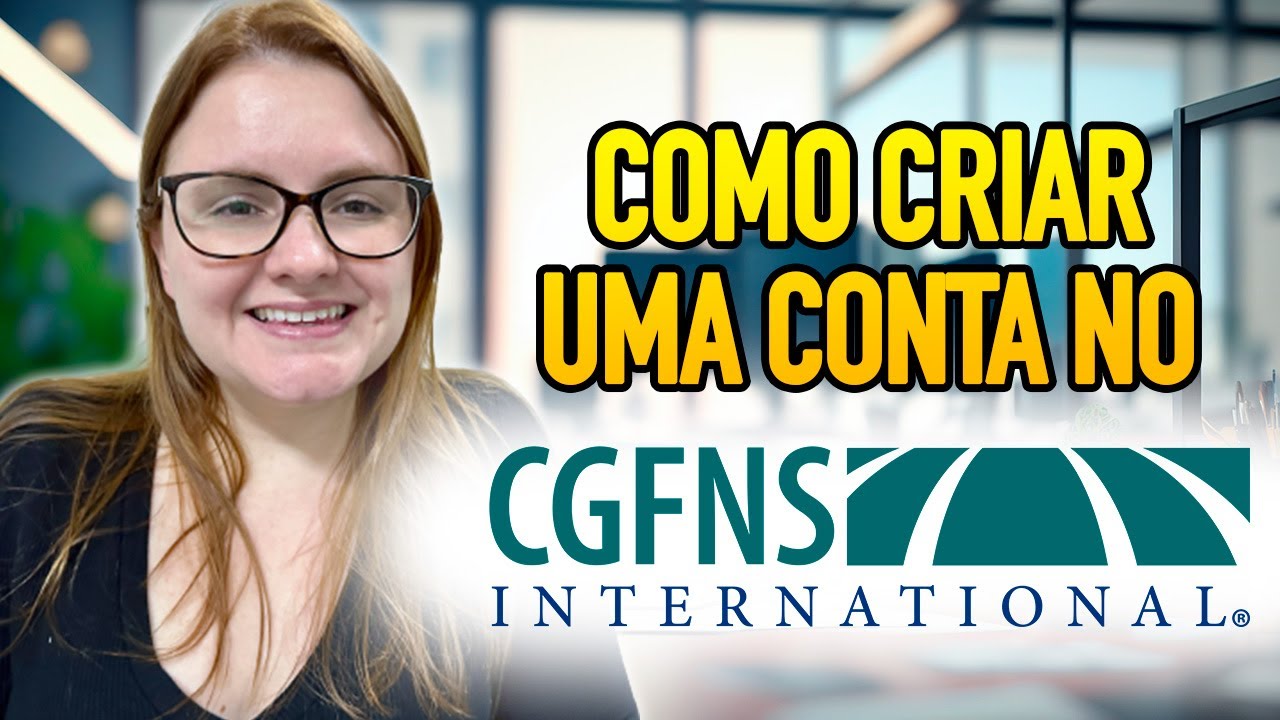Como Criar uma Conta e Preencher o Perfil no CGFNS - Guia Completo [2023]