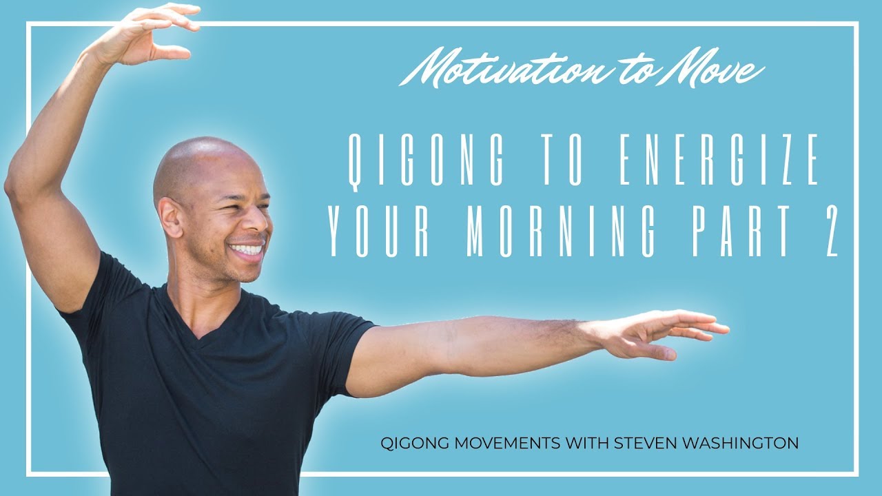Qigong To Energize Your Morning Part 2