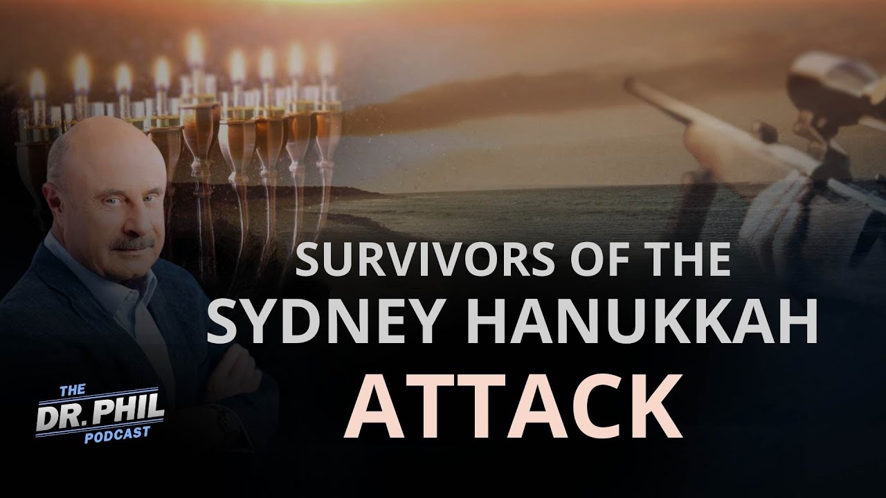 Survivors of the Sydney Hanukkah Attack | EP638 | The Dr. Phil Podcast