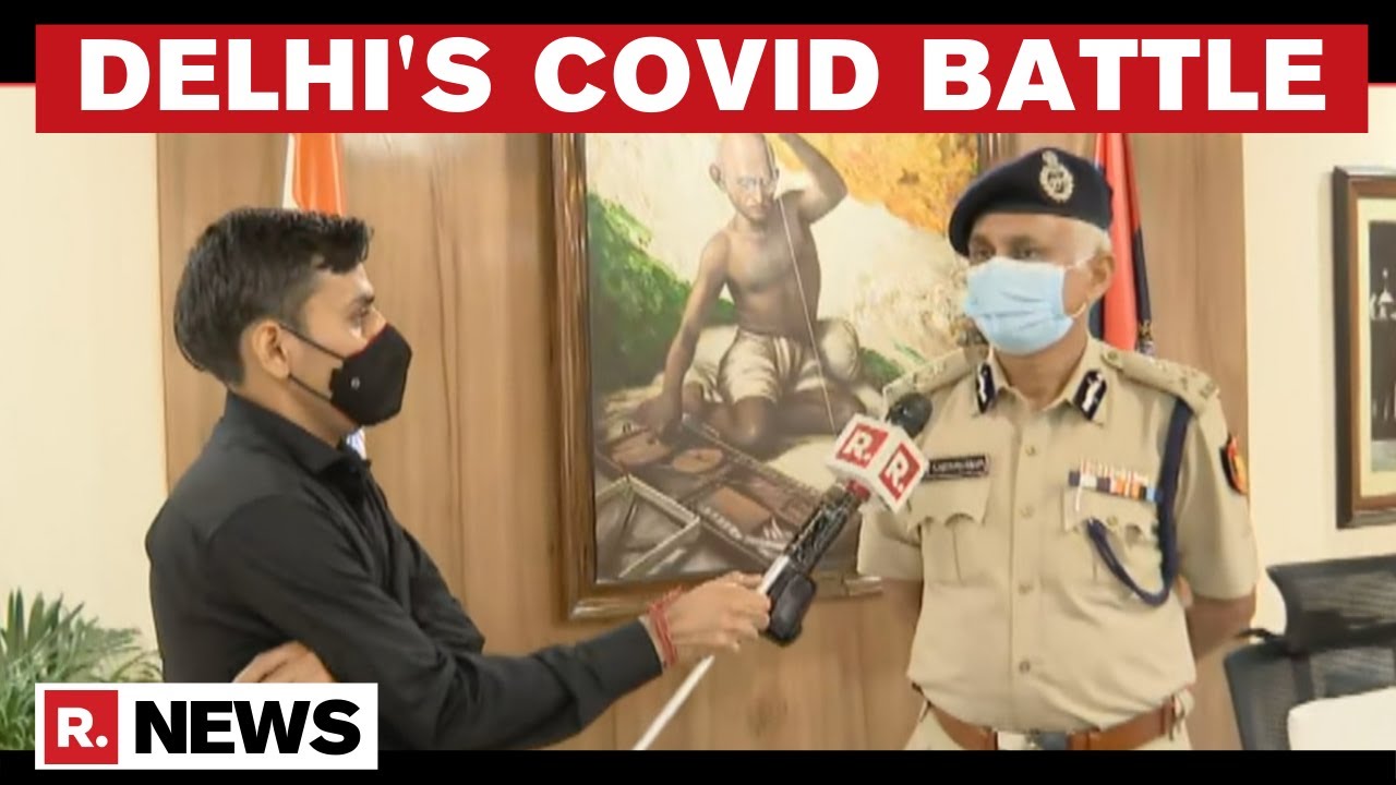 Delhi Comissioner Explains Police's Strategy To Fight COVID-19 & Drug Blackmarketing Across State