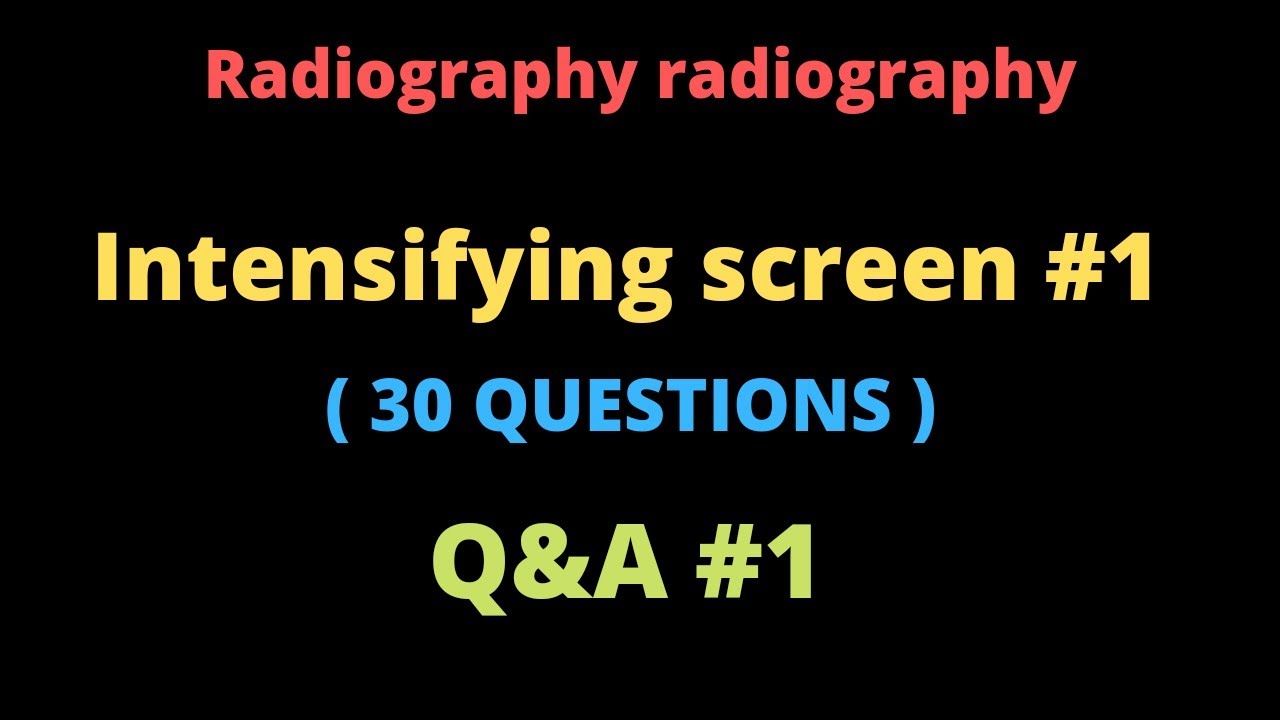 Intensifying screen ( 30 Questions) ll Q&A ll Radiography Simplified