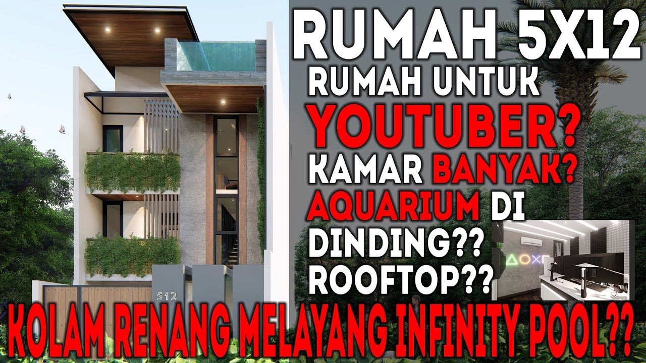 Desain rumah 5x12 dengan 3 kamar tidur? kolam renang? studio youtuber?