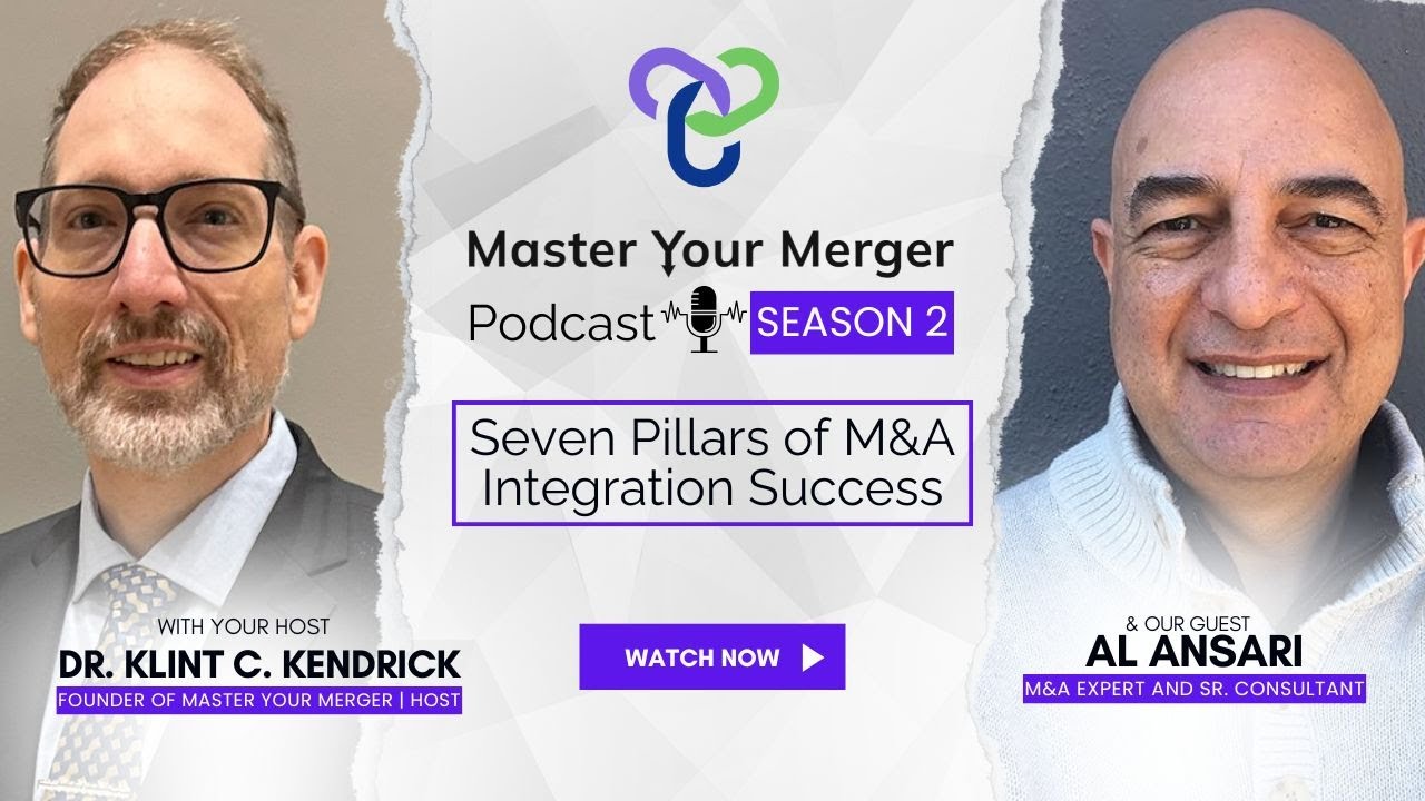 Al Ansari on the Seven Pillars of M&A Integration Success | Master Your Merger podcast S2 Ep. 1