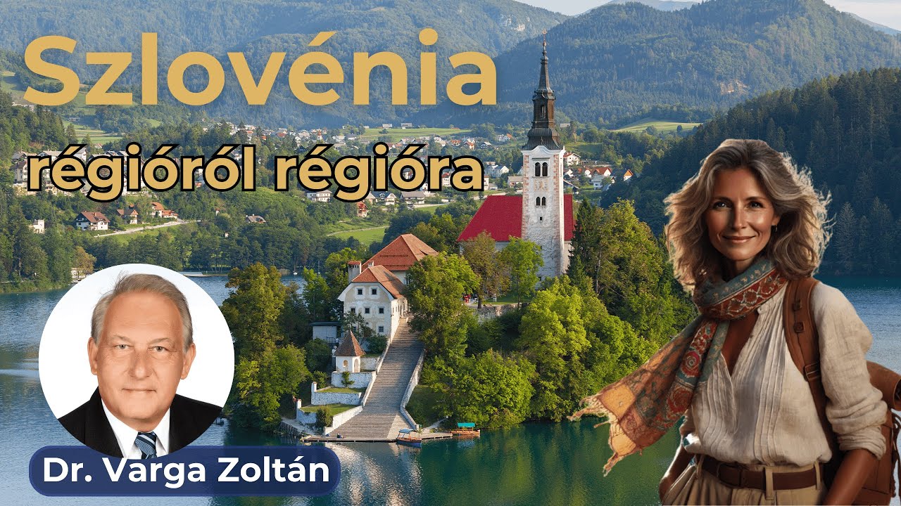 Szlov&eacute;nia, Eur&oacute;pa smaragdja | Dr. Varga Zolt&aacute;n előad&aacute;sa | Z(s)eppelin Utaz&aacute;si Iroda