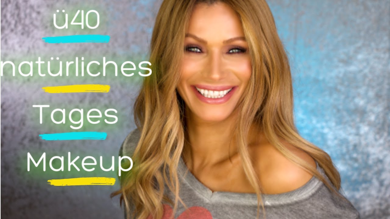 Ü40 natürliches Tages Makeup