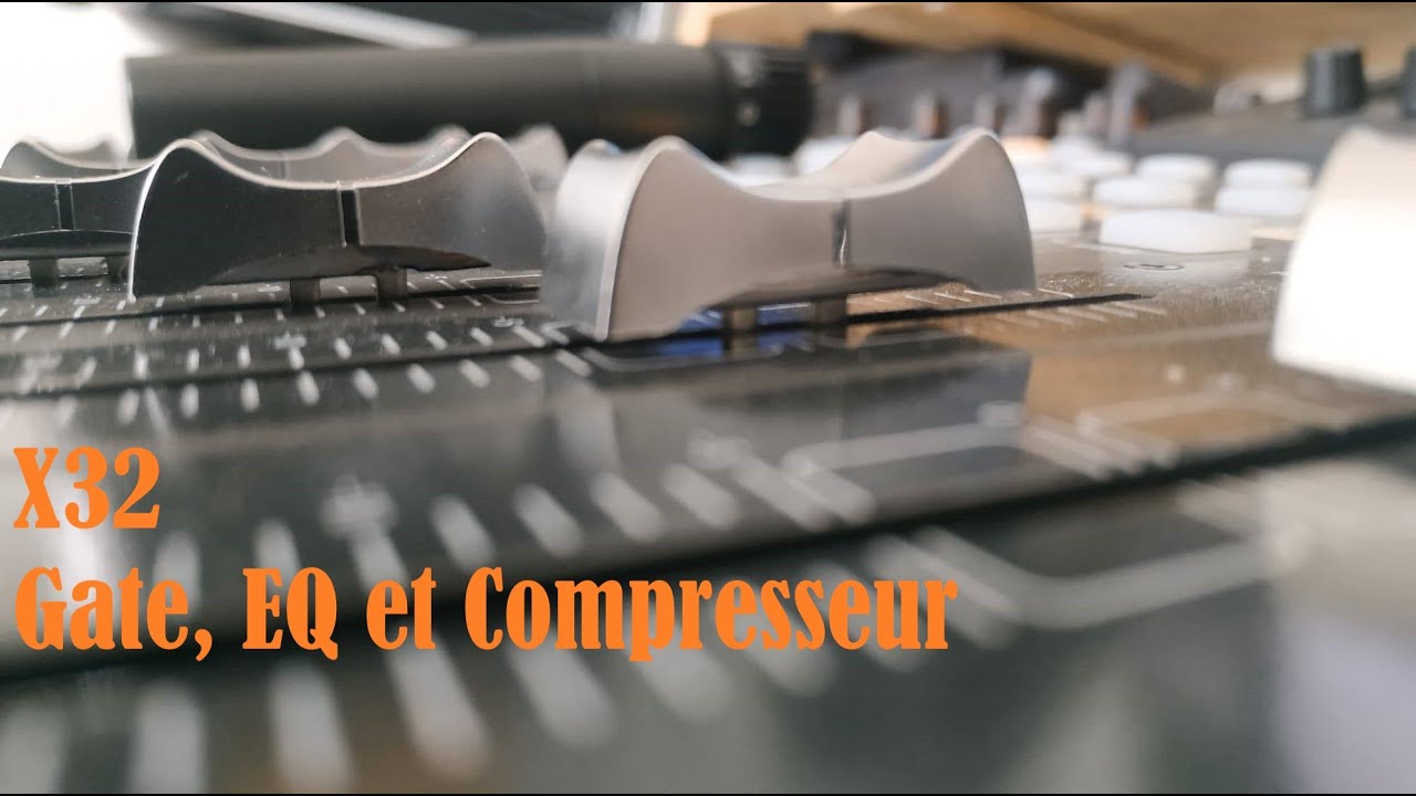 03 - X32 GATE EQ ET COMPRESSEUR (FRANCAIS)