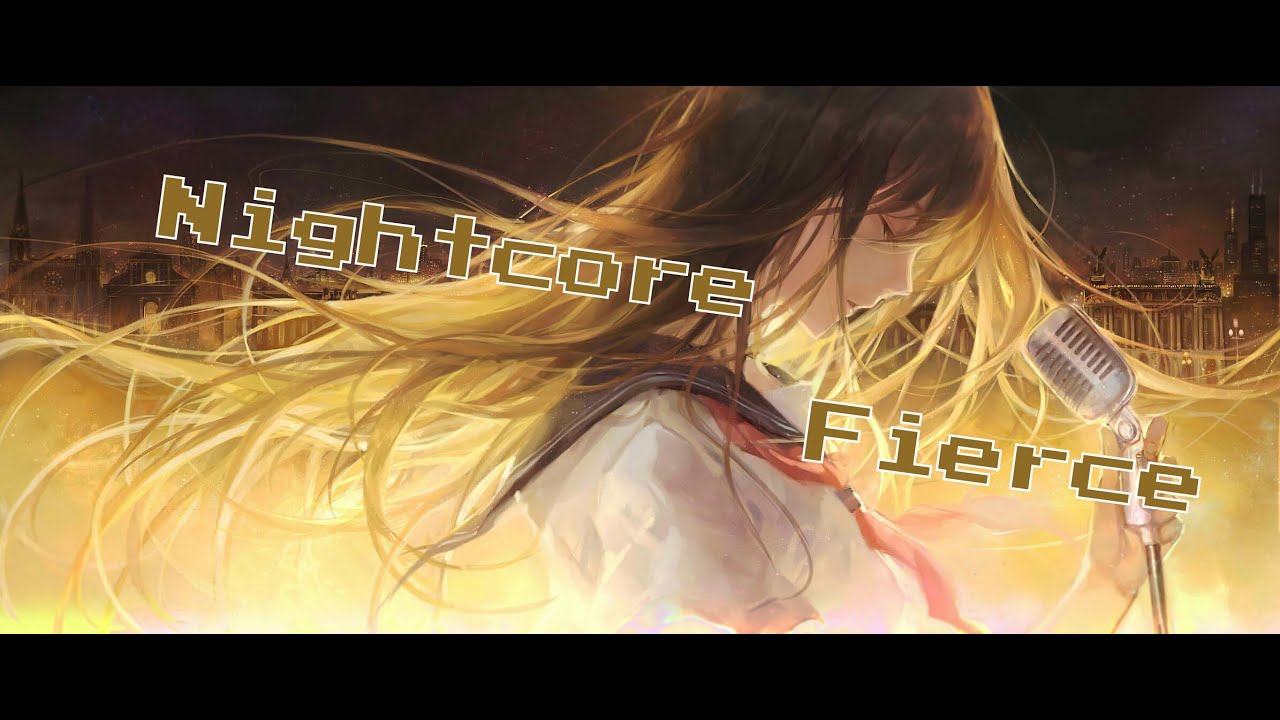Nightcore - Fierce