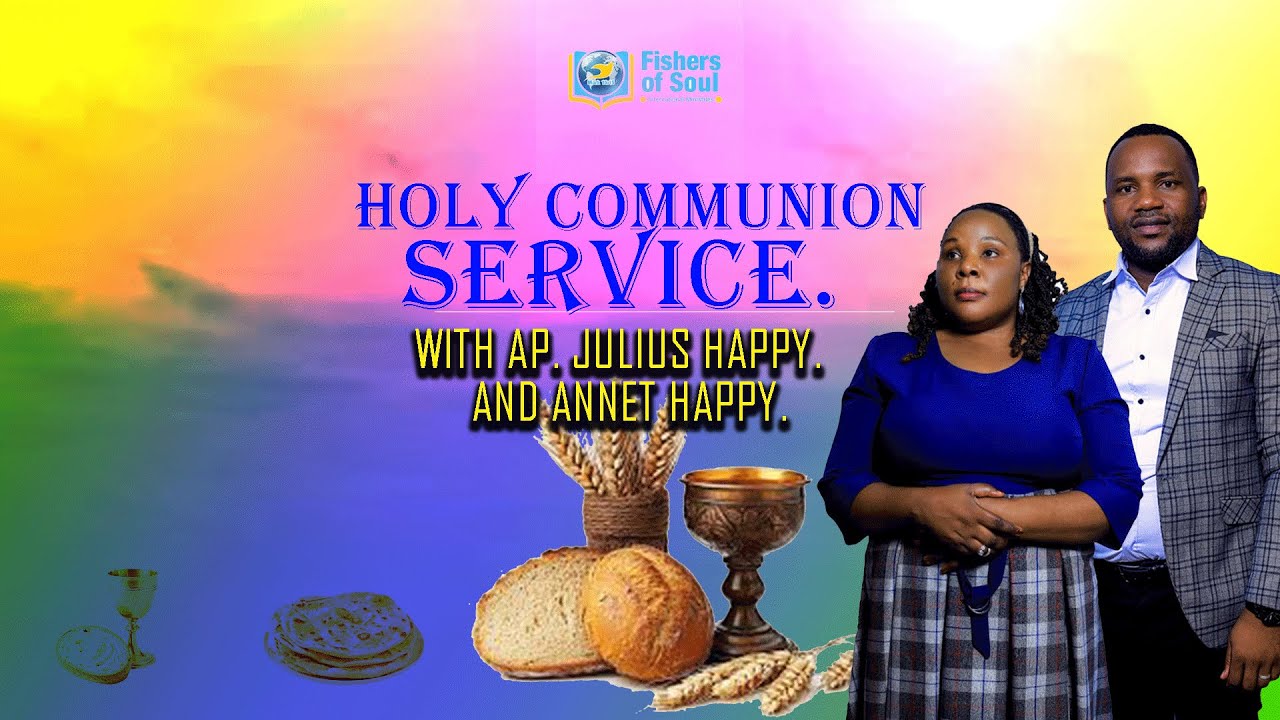 HOLY COMMUNION SERVICE WITH APOSTLE JULIUS HAPPY