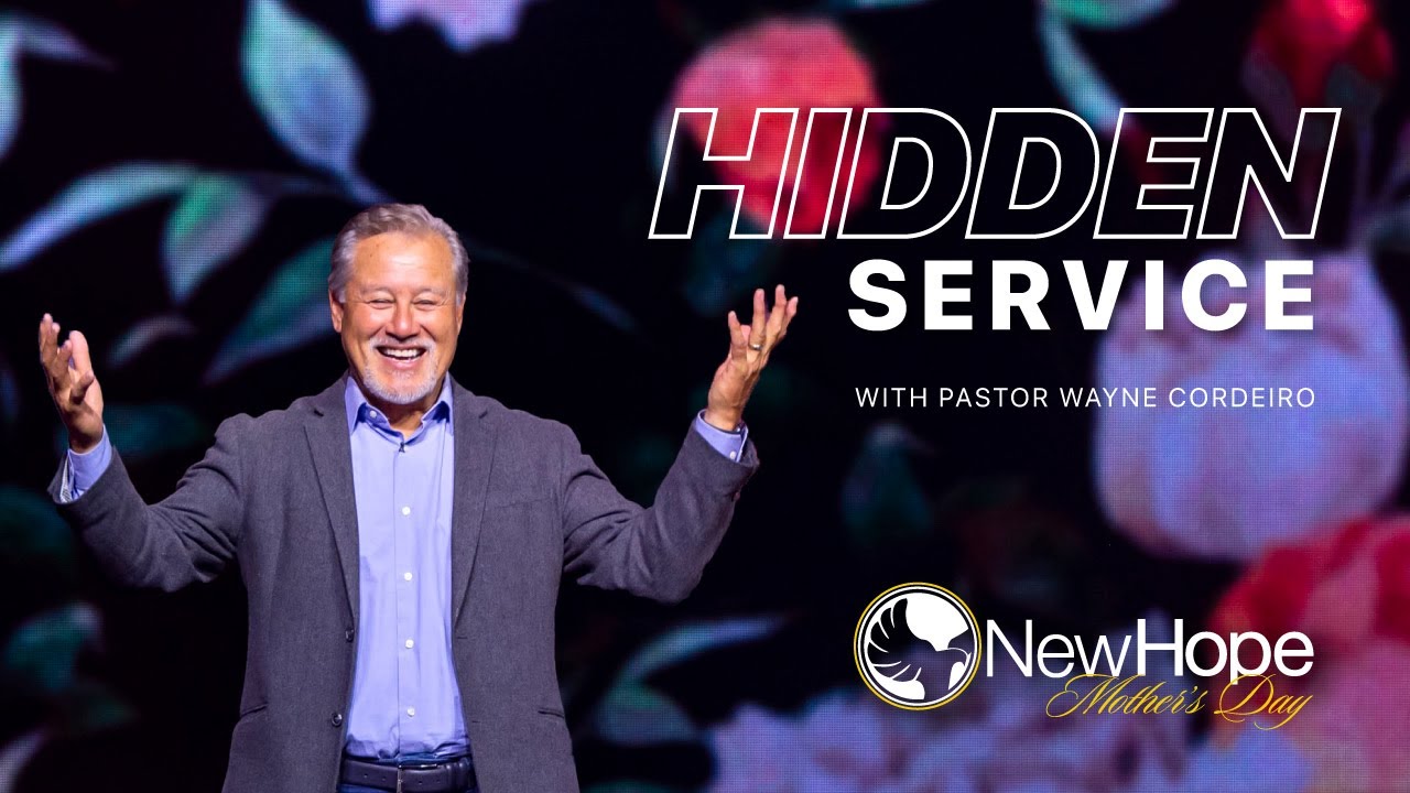 Hidden Service | Pastor Wayne Cordeiro
