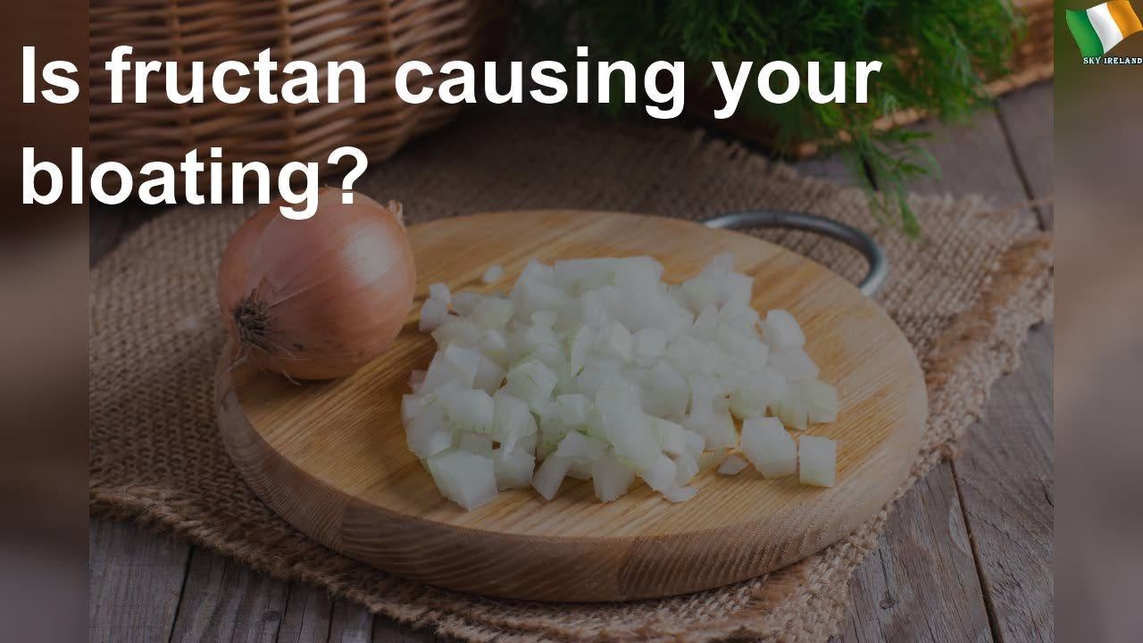 Why you may need to cut out fructan instead of gluten