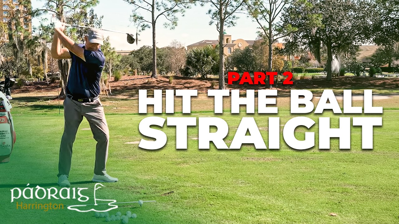 Hit The Ball Straight | Part 2 | Padraig Harrington