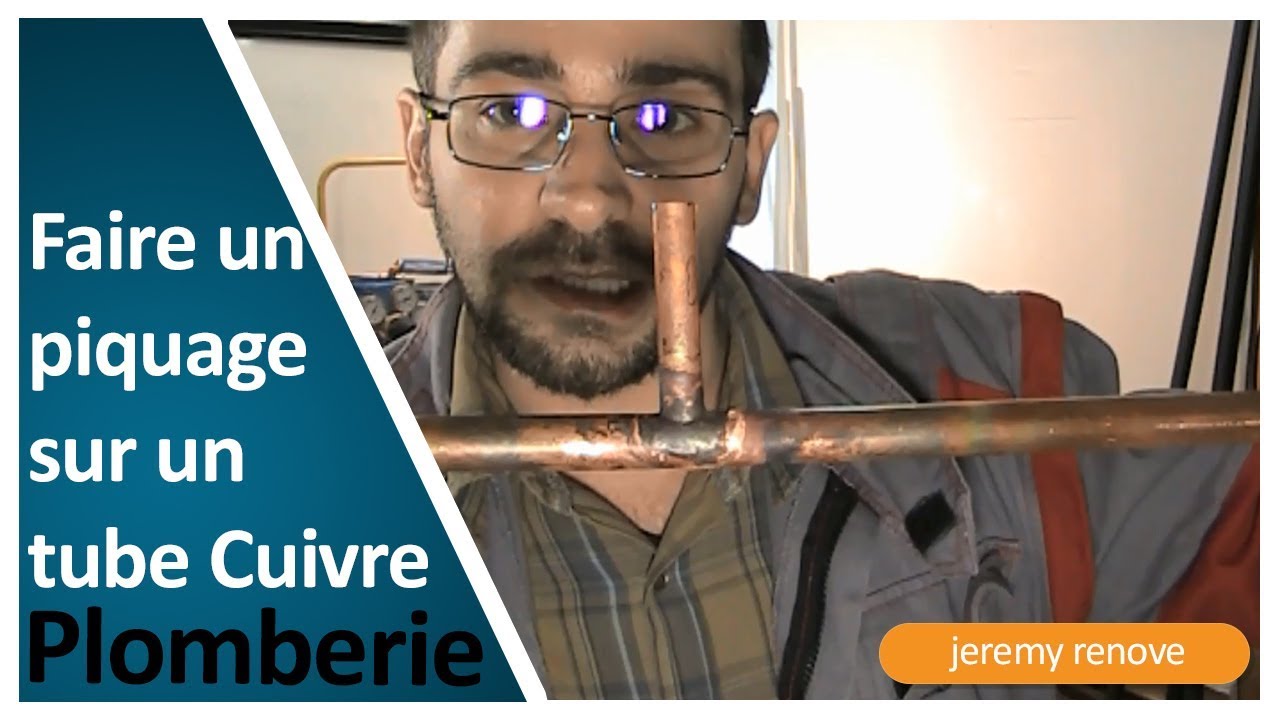 COMMENT FAIRE UN PIQUAGE SUR UN TUBE CUIVRE ?