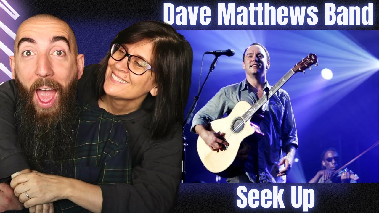 Dave Matthews Band - Seek Up (REACTION) with my wife