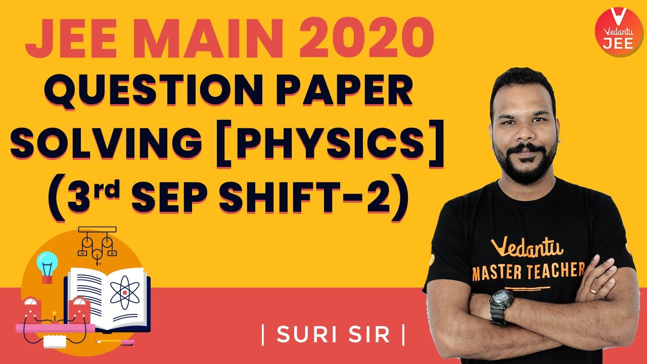 JEE Main 2020 Question Paper 2 Solving [Physics] 🧐 (3rd Sep Shift-2) | Suri Sir | Vedantu JEE