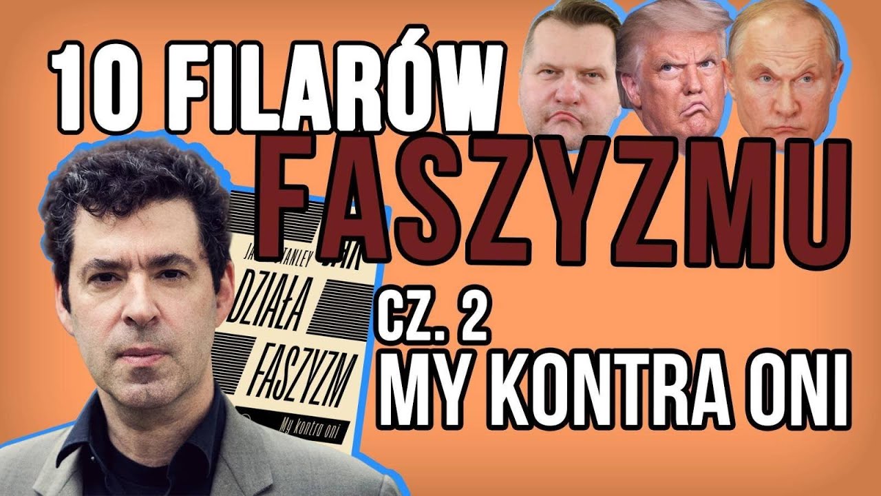 Retoryka faszyzmu: My kontra Oni. 10 filarów faszyzmu Jasona Stanleya, część 2