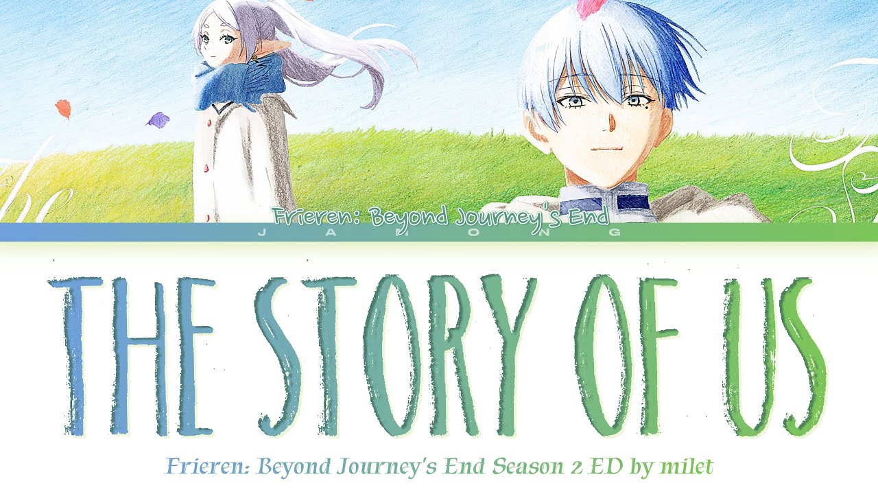 Frieren: Beyond Journey's End Season 2 - Ending FULL "The Story of Us" by milet (Lyrics)