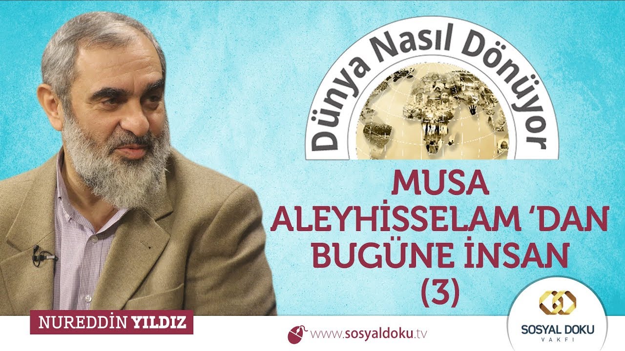 Musa Aleyhisselam'dan Bugüne İnsan (3) | Nureddin Yıldız