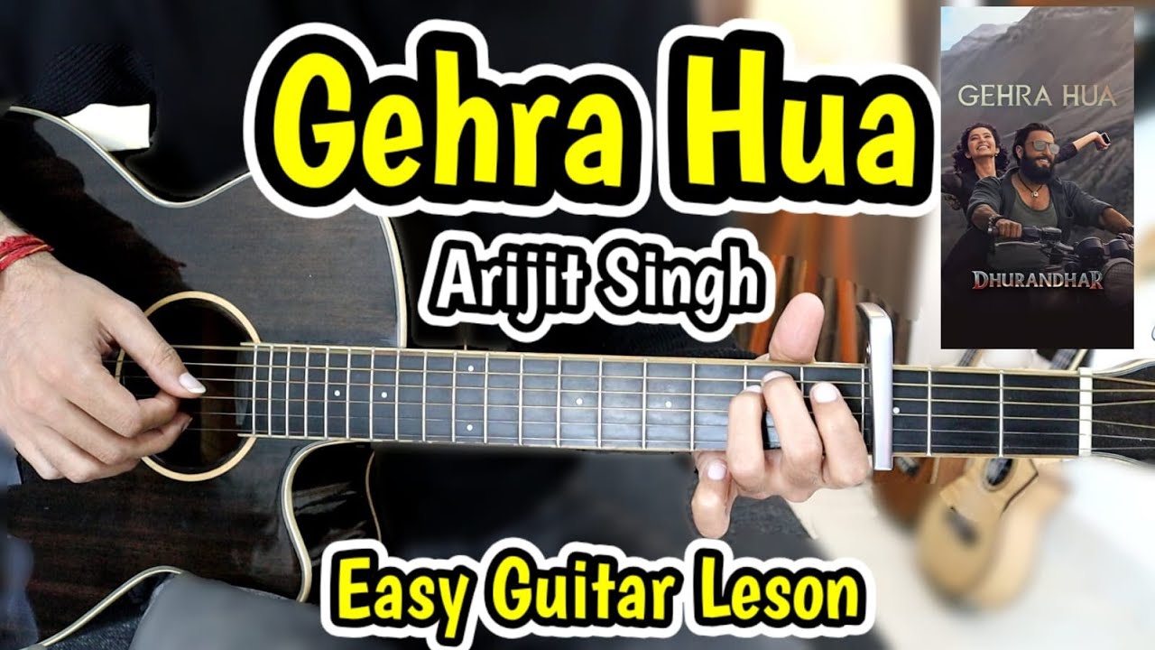 Gehra Hua - Arijit Singh - Dhurandhar - Trending Song - Most Easy Guitar Lesson Chords Cover