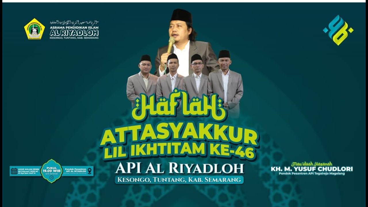 🔴 LIVE HAFLAH ATTASYAKUR LIL IKHTITAM PONPES API AL RIYADLOH KE-46, K.H. MUHAMMAD YUSUF CHUDLORI