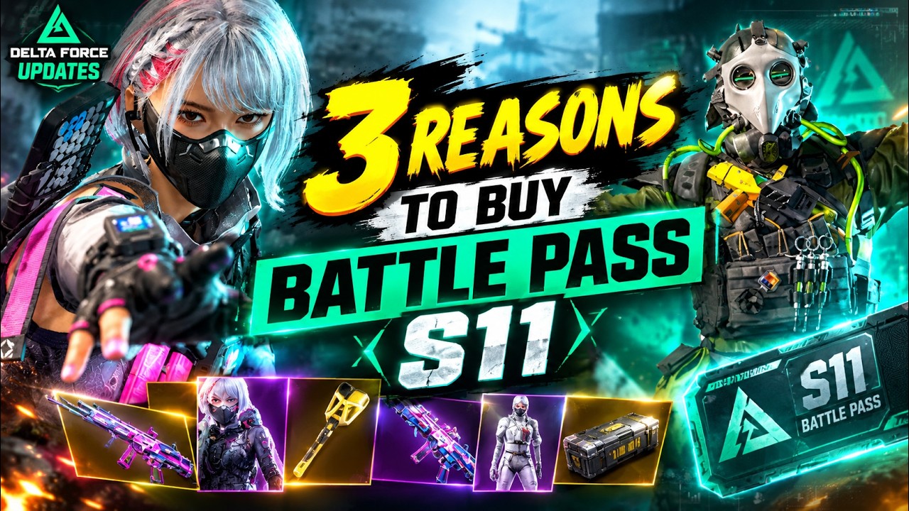 3 Reasons Why you should buy Battle Pass S11- Delta Force Updates
